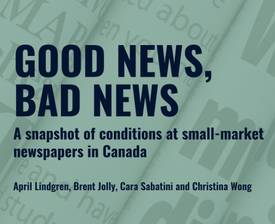 GNBNFeaturedImage-CROP1 Good news, bad news, a snapshot of conditions at small-market newspapers in Canada by April Lindgren, Brent Jolly, Cara Sabatini and Christina Wong